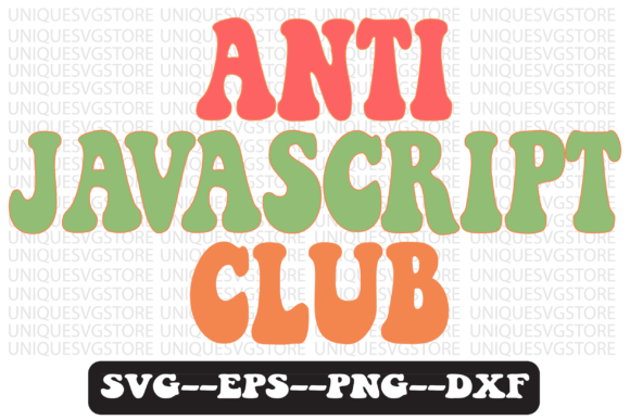 Anti JavaScript Club Retro Svg Design Review for Real Projects