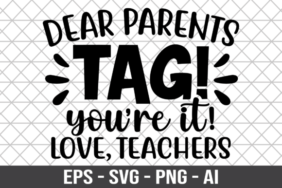 Dear Parents Tag You're It Love Teachers