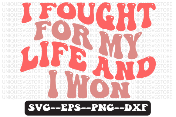 I Fought for My Life and I Won Retro Svg Review