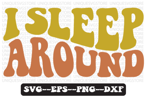 I Sleep Around Quote Retro SVG Design Review