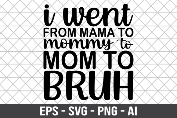 I Went from Mama to Mommy to Mom to Bruh – A Design Review