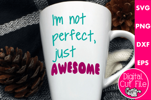 I’m Not Perfect Just Awesome Embroidery Design Review