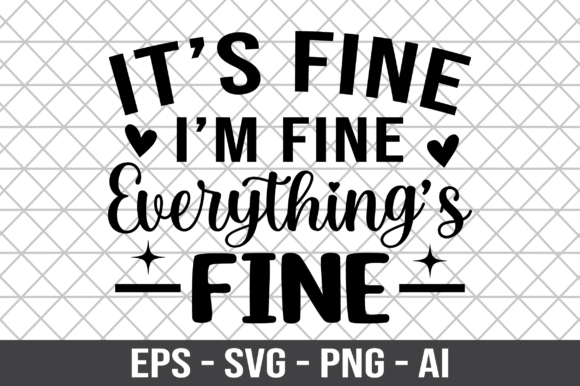 Its Fine I'm Fine Everything's Fine SVG Review