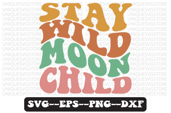 Stay Wild Moon Child Retro Svg Design Review
